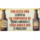 Ímane Retro "Uma cerveja " Ref. MMP 123